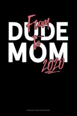 Cover of From Dude To Mom 2020