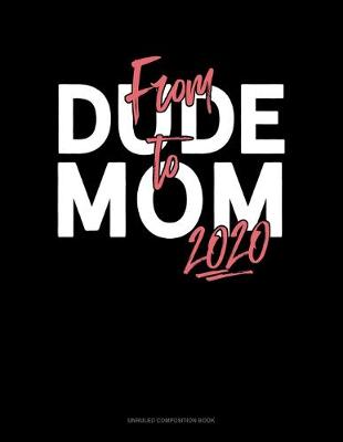 Book cover for From Dude To Mom 2020