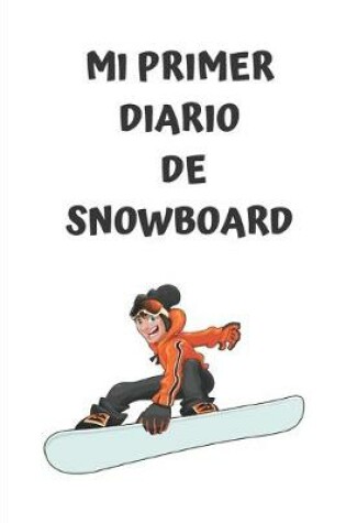 Cover of Mi primer diario de snowboard
