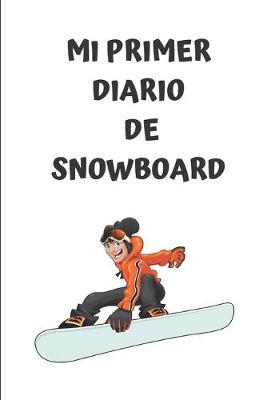 Cover of Mi primer diario de snowboard