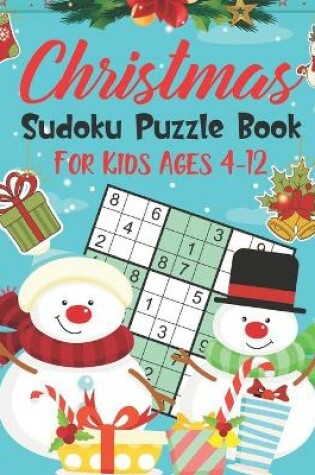 Cover of Christmas Sudoku Puzzle Book For Kids Ages 4-12