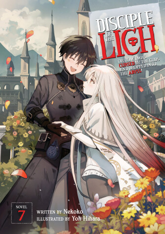 Book cover for Disciple of the Lich: Or How I Was Cursed by the Gods and Dropped Into the Abyss! (Light Novel) Vol. 7