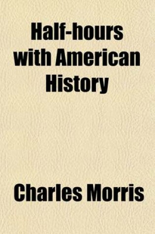 Cover of Half-Hours with American History (Volume 2); Independent America