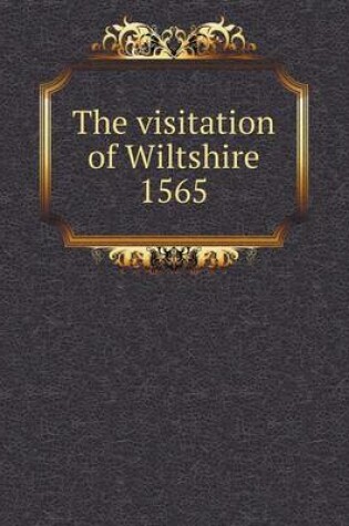 Cover of The visitation of Wiltshire 1565