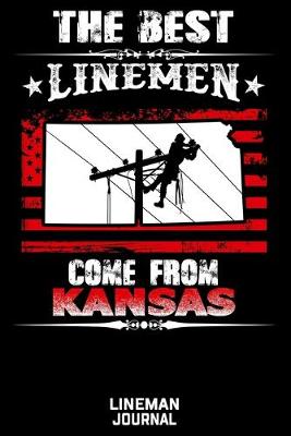 Book cover for The Best Linemen Come From Kansas Lineman Journal