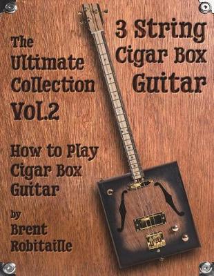 Cover of Cigar Box Guitar - The Ultimate Collection Volume Two