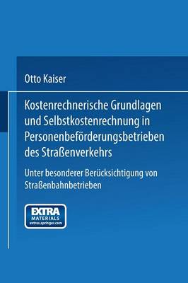 Book cover for Kostenrechnerische Grundlagen Und Selbstkostenrechnung in Personenbefoerderungsbetrieben Des Strassenverkehrs