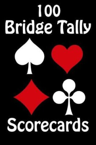 Cover of 100 Bridge Tally Scorecards