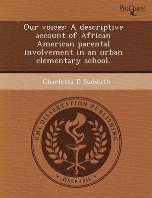 Book cover for Our Voices: A Descriptive Account of African American Parental Involvement in an Urban Elementary School