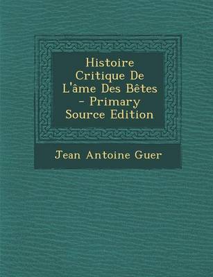 Book cover for Histoire Critique De L'ame Des Betes