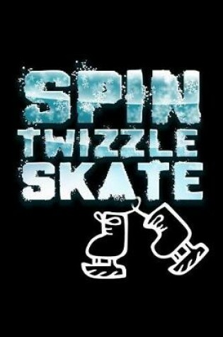 Cover of Spin Twizzle Skate