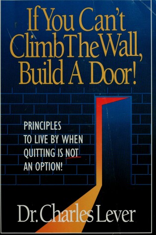 Cover of If You Can't Climb the Wall, Build a Door!