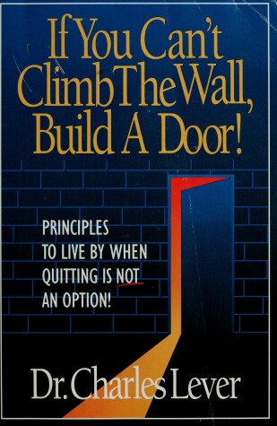 Book cover for If You Can't Climb the Wall, Build a Door!