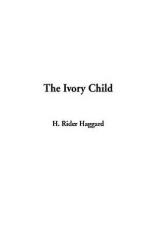 Cover of The Ivory Child