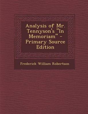 Book cover for Analysis of Mr. Tennyson's in Memoriam - Primary Source Edition