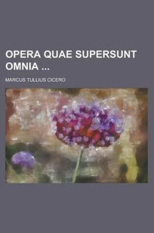 Cover of Opera Quae Supersunt Omnia