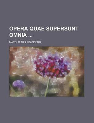 Book cover for Opera Quae Supersunt Omnia