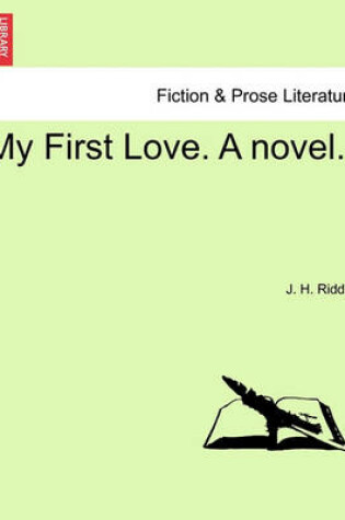 Cover of My First Love. a Novel.