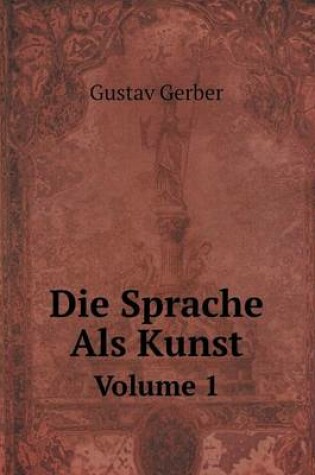 Cover of Die Sprache Als Kunst Volume 1