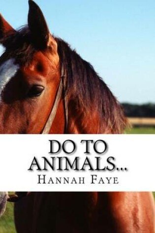 Cover of Do To Animals...