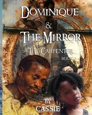 Cover of Dominique and the Mirror The Carpenter