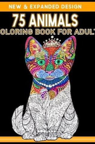 Cover of 75 Animals Coloring Book for Adult
