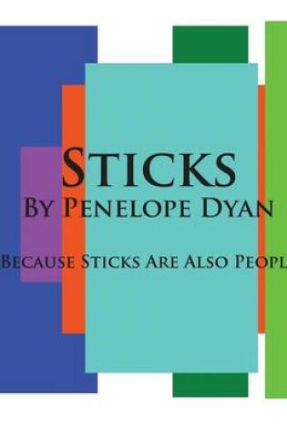 Cover of Sticks---Because Sticks Are Also People
