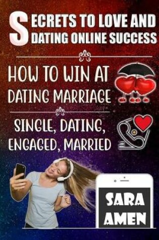 Cover of Secrets To Love And Dating Online Success