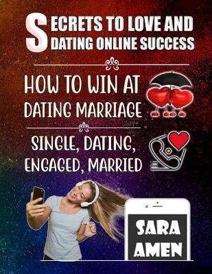 Book cover for Secrets To Love And Dating Online Success