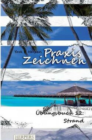 Cover of Praxis Zeichnen - Übungsbuch 12
