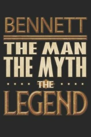 Cover of Bennett The Man The Myth The Legend