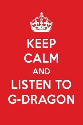 Book cover for Keep Calm and Listen to G-Dragon