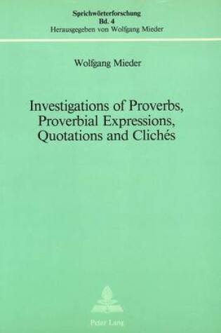 Cover of Investigations of Proverbs, Proverbial Expressions, Quotations and Cliches