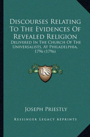 Cover of Discourses Relating to the Evidences of Revealed Religion Discourses Relating to the Evidences of Revealed Religion