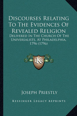 Book cover for Discourses Relating to the Evidences of Revealed Religion Discourses Relating to the Evidences of Revealed Religion