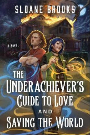 Cover of The Underachiever's Guide to Love and Saving the World