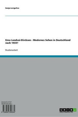 Cover of Erna Lendvai-Dircksen - Modernes Sehen in Deutschland Nach 1933?