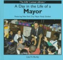 Book cover for A Day in the Life of a Mayor : Featuring New York City Mayor Rudy Giuliani