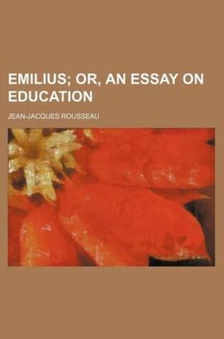 Cover of Emilius; Or, an Essay on Education