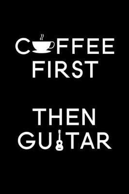 Book cover for Coffee First Then Guitar