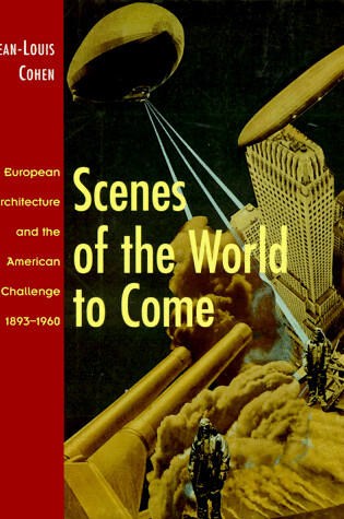 Cover of Scenes of the World to Come:European Architecture and the America