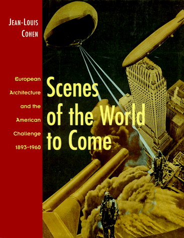 Book cover for Scenes of the World to Come:European Architecture and the America
