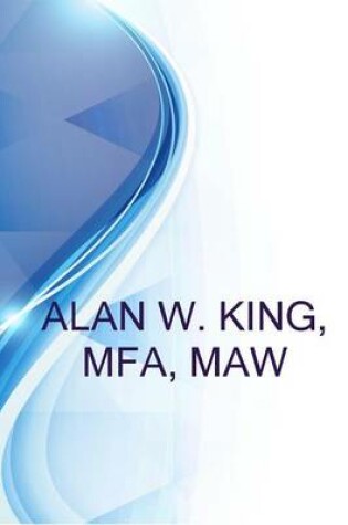 Cover of Alan W. King, Mfa, Maw, Writer%2feditor-In-Residence