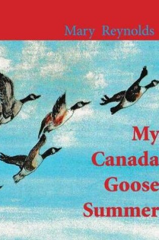 Cover of My Canada Goose Summer