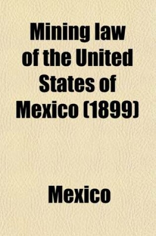 Cover of Mining Law of the United States of Mexico