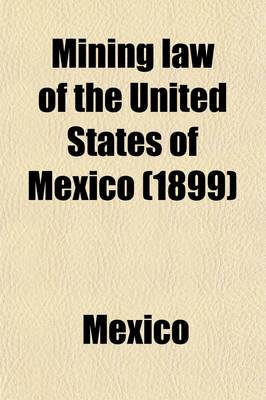 Book cover for Mining Law of the United States of Mexico