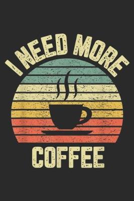 Book cover for I Need More Coffee