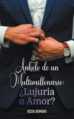 Book cover for Anhelo de un Multimillonario