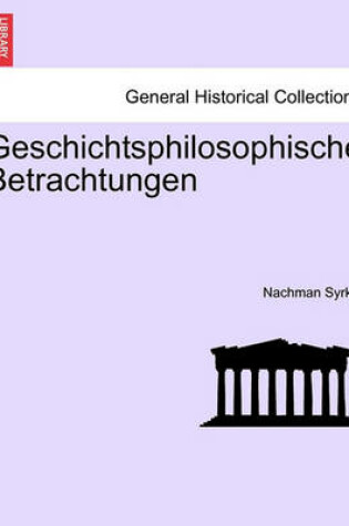 Cover of Geschichtsphilosophische Betrachtungen