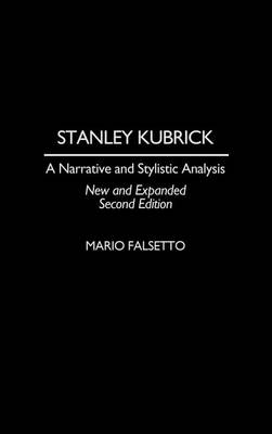 Book cover for Stanley Kubrick: A Narrative and Stylistic Analysis